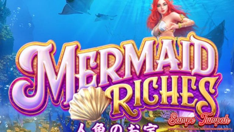 Mermaid Riches: Slot yang Akan Membuat Anda Terpukau!