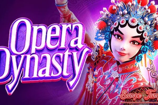 Opera Dynasty: Slot Buat Kamu yang Cari Keuntungan Cepat!