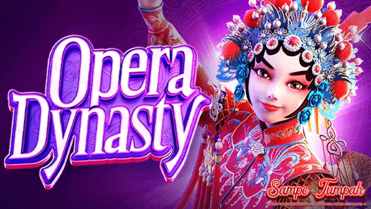 Opera Dynasty: Slot Buat Kamu yang Cari Keuntungan Cepat!