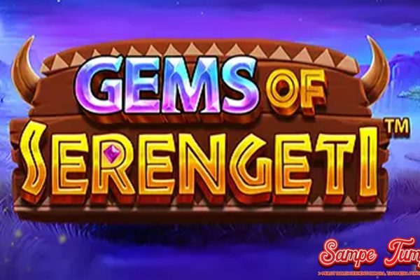 Gems of Serengeti Harta Karun Slot Online Savana yang Bikin Tajir