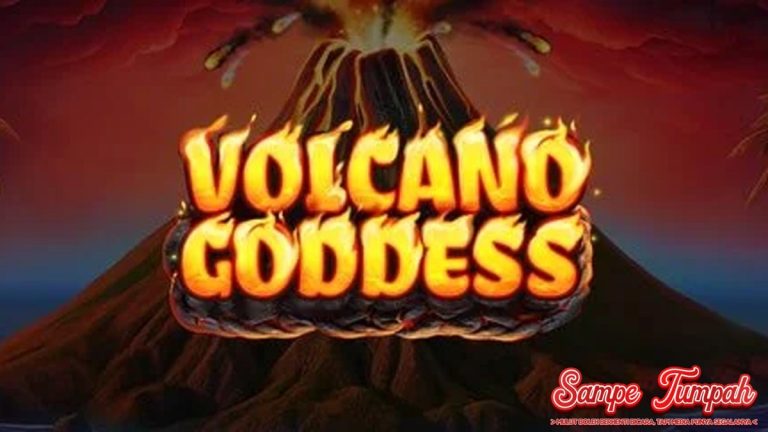 Volcano Goddess Keberuntungan Tersimpan dalam Api Sang Dewi!