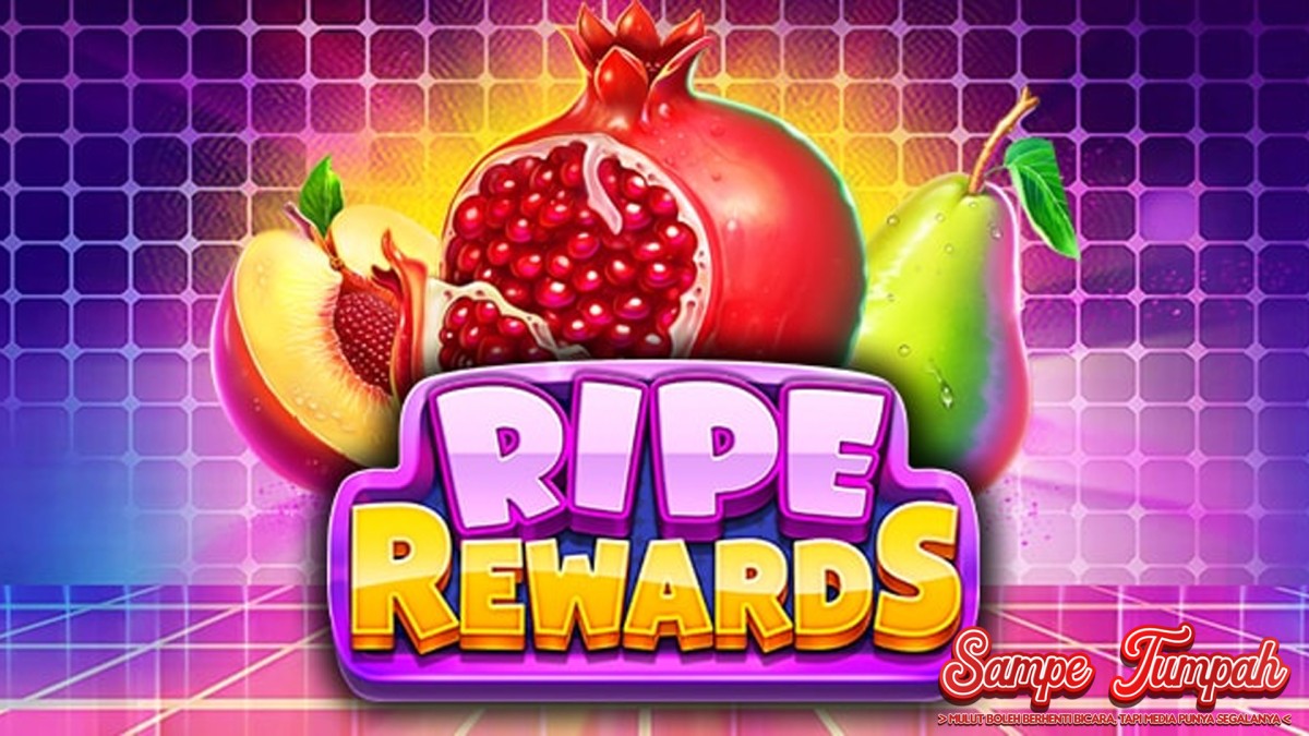 Stop Cuma Liat! Ripe Rewards Slot Online 2025 Nungguin Kamu!
