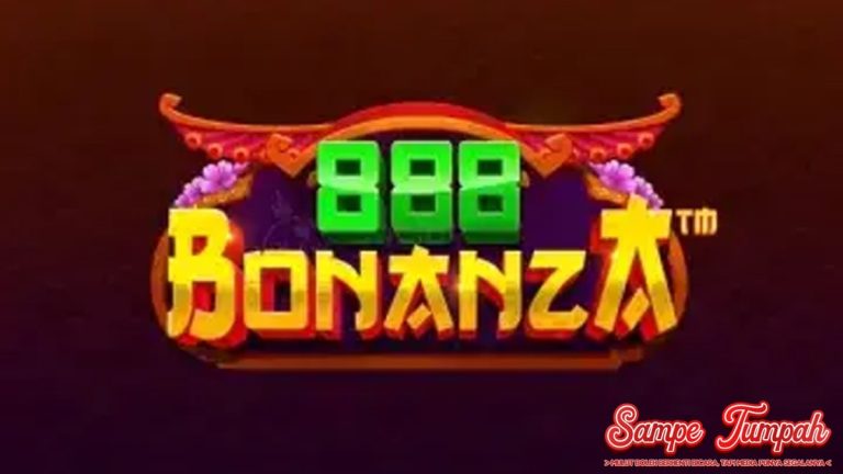 888 Bonanza Hadir Slot Online Makin Penuh Gebrakan!