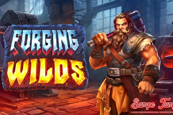Aksi Slot Forging Wilds Guncang Platform Slot Online!