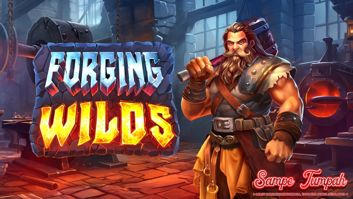 Aksi Slot Forging Wilds Guncang Platform Slot Online!