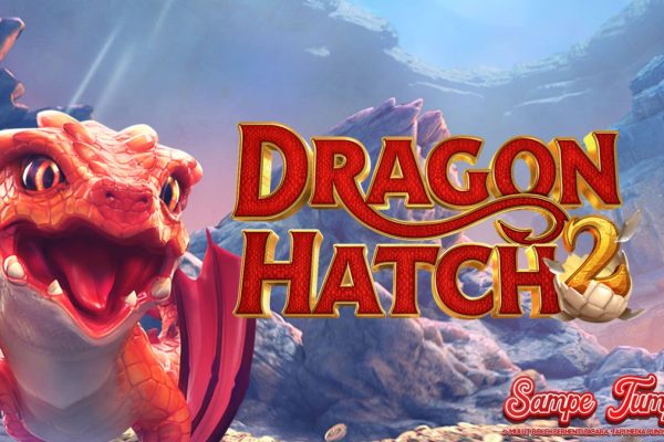 Dragon Hatch 2 Menang Besar Hanya Login Cnnslot