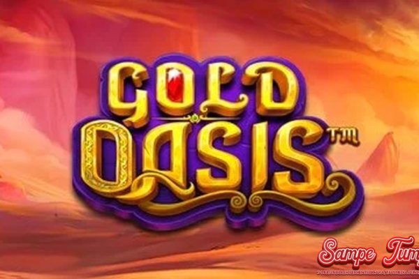 Gold Oasis Gali Autentik dengan Modal Slot Bet 200