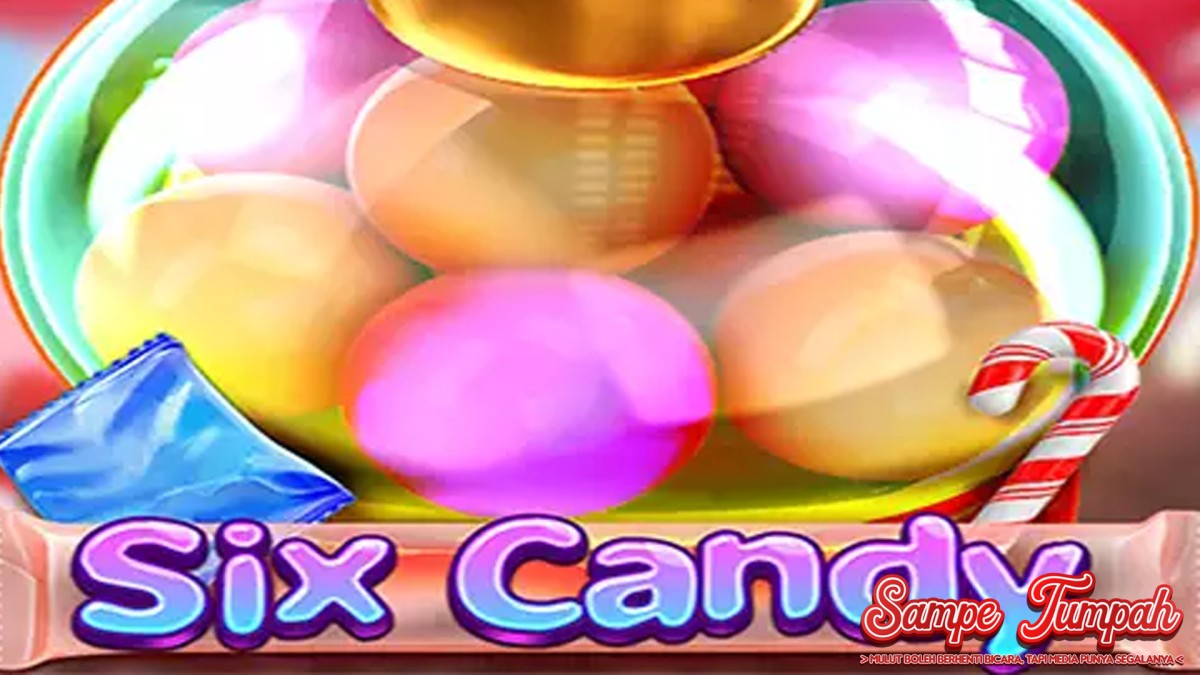 Six Candy Makin Terbaru Berkat Link Rtp8000