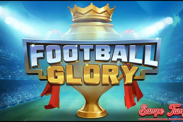 Football Glory 76 Lawanmu Nangis, Kau baru Tertawa!